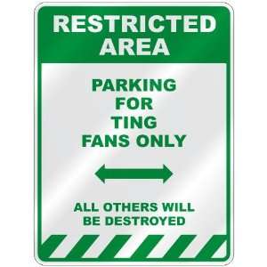   PARKING FOR TING FANS ONLY  PARKING SIGN