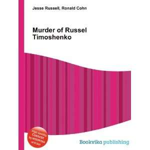  Murder of Russel Timoshenko Ronald Cohn Jesse Russell 