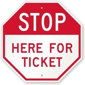  STOP Here For Ticket High Intensity Grade Sign, 18 x 18 