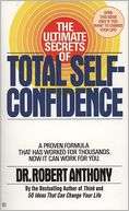   The Ultimate Secrets of Total Self Confidence 