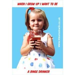    When I Grow up I Want to Be a Binge Drinker