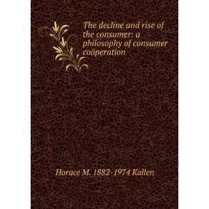  The decline and rise of the consumer a philosophy of consumer 