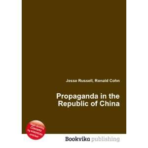  Propaganda in the Republic of China Ronald Cohn Jesse 