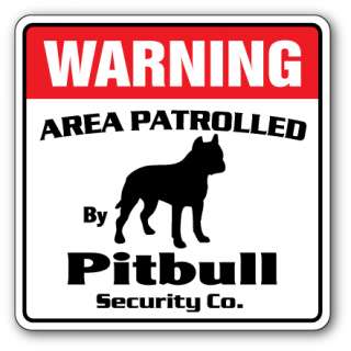 PITBULL Security Sign Area Patrolled by pet signs warning dog lover 