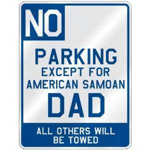   EXCEPT FOR AMERICAN SAMOAN DAD  PARKING SIGN COUNTRY AMERICAN SAMOA