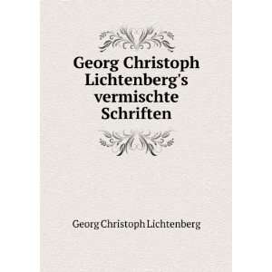  Georg Christoph Lichtenbergs vermischte Schriften Georg 