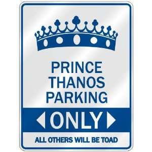   PRINCE THANOS PARKING ONLY  PARKING SIGN NAME