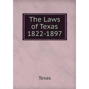 The Laws of Texas 1822 1897. Texas  Books