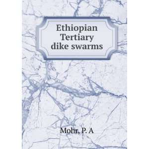  Ethiopian Tertiary dike swarms P. A Mohr Books