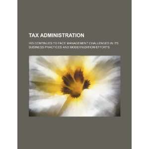  Tax administration IRS continues to face management 