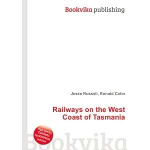   on the West Coast of Tasmania Ronald Cohn Jesse Russell Books