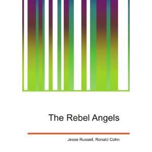  The Rebel Angels Ronald Cohn Jesse Russell Books