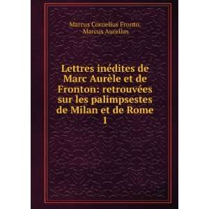  Lettres inÃ©dites de Marc AurÃ¨le et de Fronton 