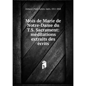 Mois de Marie de Notre Dame du T.S. Sacrament mÃ©ditations extraits 