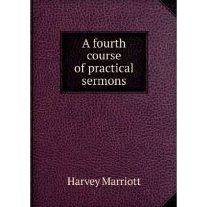    A fourth course of practical sermons Harvey Marriott Books