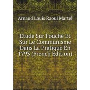   La Pratique En 1793 (French Edition) Arnaud Louis Raoul Martel Books