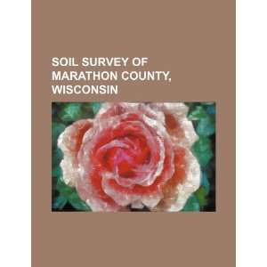   of Marathon County, Wisconsin (9781234558970) U.S. Government Books