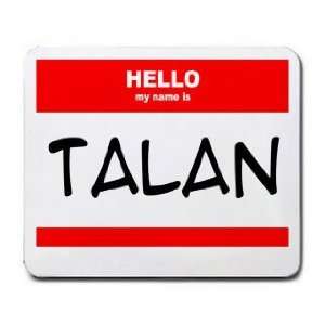  HELLO my name is TALAN Mousepad