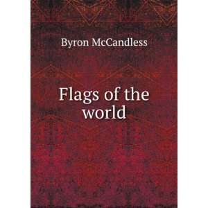 Flags of the world Byron McCandless  Books