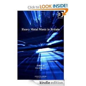 Heavy Metal Music in Britain (Ashgate Popular and Folk Music Series 