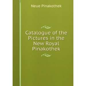   of the Pictures in the New Royal Pinakothek Neue Pinakothek Books