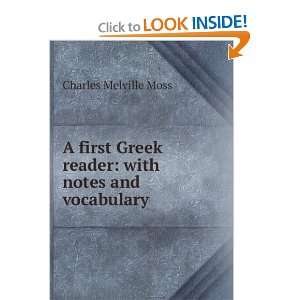   Greek reader with notes and vocabulary Charles Melville Moss Books