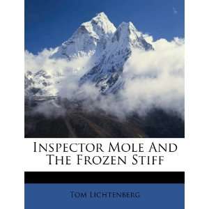   Mole And The Frozen Stiff (9781248560761) Tom Lichtenberg Books