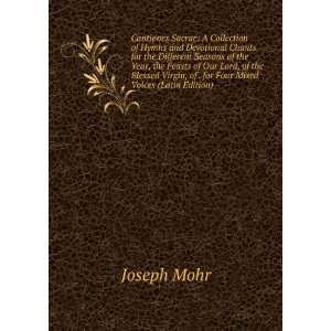   Virgin, of . for Four Mixed Voices (Latin Edition) Joseph Mohr Books