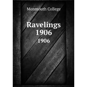  Ravelings. 1906 Monmouth College Books