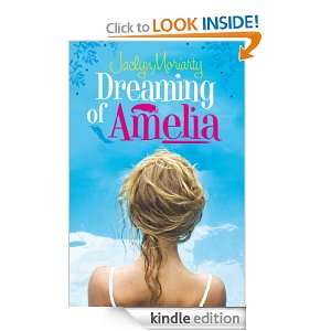 Dreaming of Amelia Jaclyn Moriarty  Kindle Store