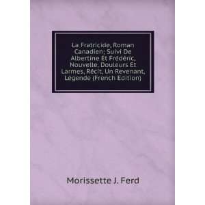   , Un Revenant, LÃ©gende (French Edition) Morissette J. Ferd Books