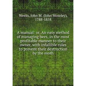   by the moth John M. (John Moseley), 1788 1858 Weeks Books