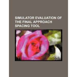  Simulator evaluation of the final approach spacing tool 