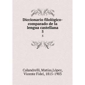   MatÃ­as,LÃ³pez, Vicente Fidel, 1815 1903 Calandrelli Books