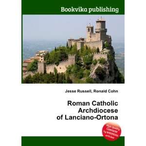   Archdiocese of Lanciano Ortona Ronald Cohn Jesse Russell Books