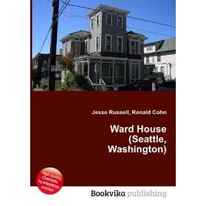  Ward House (Seattle, Washington) Ronald Cohn Jesse 