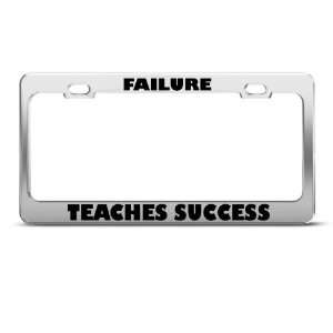 Failure Teaches Success Humor license plate frame Stainless Metal Tag 
