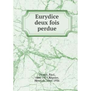   perdue Paul, 1886 1915,RÃ©gnier, Henri de, 1864 1936 Drouot Books