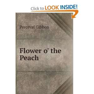  Flower o the Peach Perceval Gibbon Books