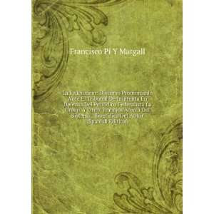  Autor (Spanish Edition) Francisco PÃ­ Y Margall  Books