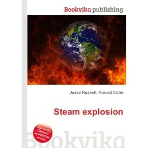  Steam explosion Ronald Cohn Jesse Russell Books