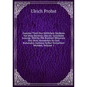   Authore Selbst Vermehret Worden, Volume 1 Ulrich Probst Books