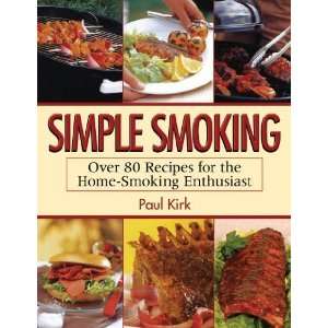   Recipes for the Home Smoking Enthusiast [Paperback] Paul Kirk Books
