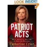 Patriot Acts What Americans Must Do to Save the Republic by Catherine 