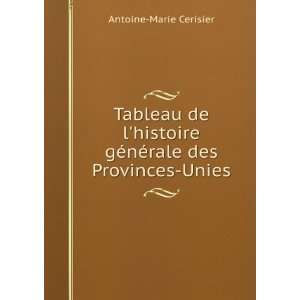   gÃ©nÃ©rale des Provinces Unies Antoine Marie Cerisier Books