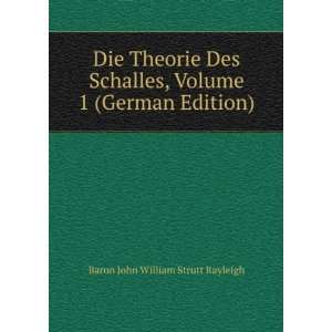   Volume 1 (German Edition) Baron John William Strutt Rayleigh Books