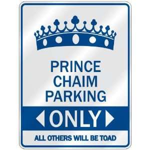   PRINCE CHAIM PARKING ONLY  PARKING SIGN NAME