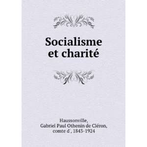  Socialisme et charitÃ© Gabriel Paul Othenin de ClÃ 
