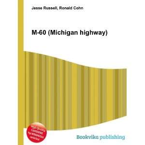  M 60 (Michigan highway) Ronald Cohn Jesse Russell Books