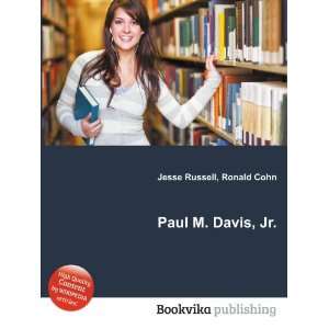  Paul M. Davis, Jr. Ronald Cohn Jesse Russell Books